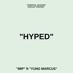 Hyped (with Yung Marcus)
