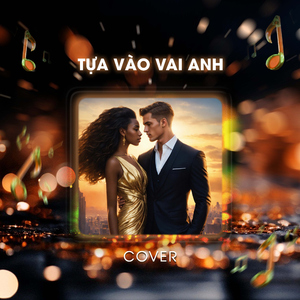 Tựa Vào Vai Anh (Cover)