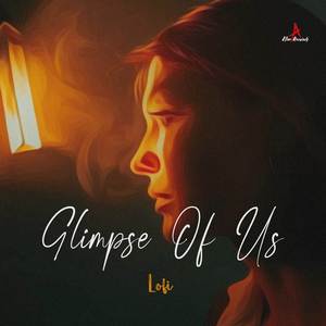 Glimpse Of Us (Lofi)