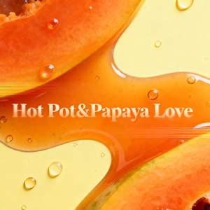 Hot Pot &Papaya Love
