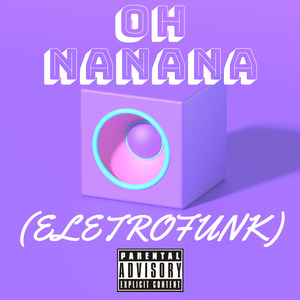 Oh Nanana (Eletrofunk)