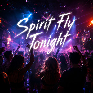 Spirit Fly Tonight