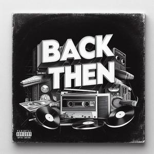 Back then (feat. Foreign Fly $neeze)
