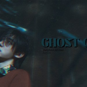 Ghost Girl - Sunghoon (AI COVER)
