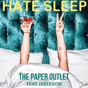 Hate Sleep (feat. Ibberson)