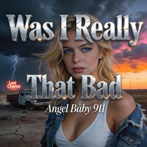 Was I Really That Bad