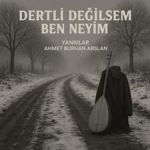 Dertli Değilsem Ben Neyim