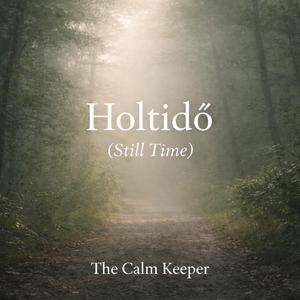 Holtidő (Still time)