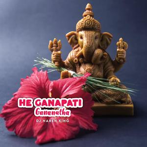 He Ganapati Gananatha