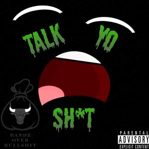 Talk Yo Shit (feat. LouieLee, Nelo G, Letter D & Le$haro)