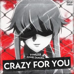Crazy For You (feat. Zowie Zamora)