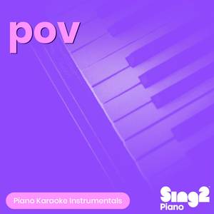 pov (Originally Performed by Ariana Grande) (Piano Karaoke Version)