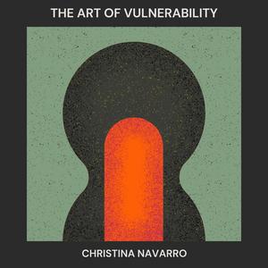 The Art of Vulnerability