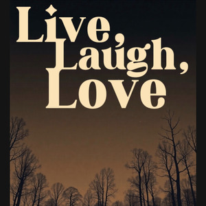 Live, Laugh, Love