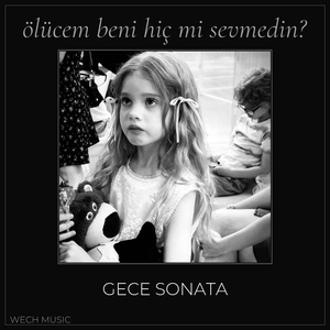ölücem beni hiç mi sevmedin