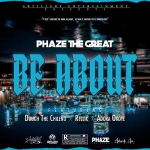 Be About (feat. Dough The Chileno, Rellik & Adora Okeye)