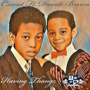 Having Thangz (feat. Daunte Brown)