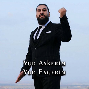 Vur Askerim Vur Esgerim