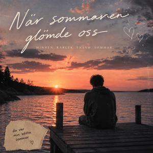 När sommaren glömde oss