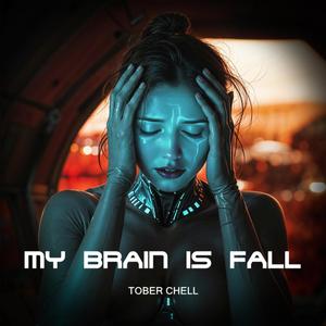MY BRAIN IS FALL