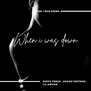 when i was down