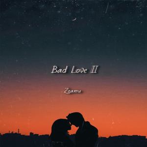 Bad Love II