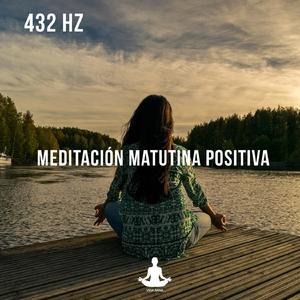 432 Hz Meditación matutina positiva - Sonido de la naturaleza, Pt.1