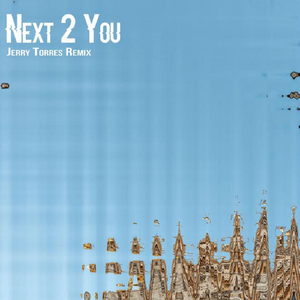 Next 2 You (Jerry Torres Remix)