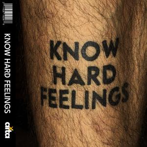 KNOW HARD FEELINGS