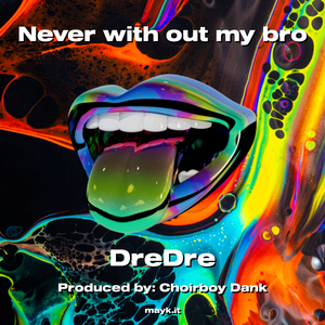 Never with out my bro