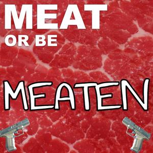Meat Or Be Meaten