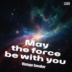 May the Force Be with You