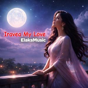 Iravea My Love (Tamil)