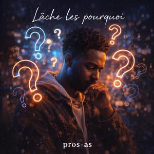 Lâcher les pourquoi