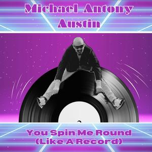 You Spin Me Round (Like A Record)