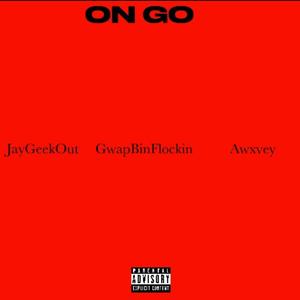 ON GO (feat. JayGeekout & GwapBinFlockin)