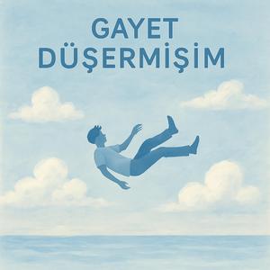 GAYET DÜŞERMİŞİM
