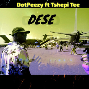 Dese (feat. Tshepi Tee)