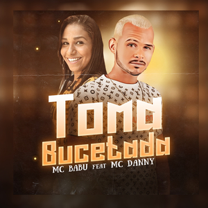 Toma Bucetada (feat. Mc Danny)