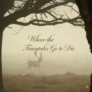 where the fairytales go to die