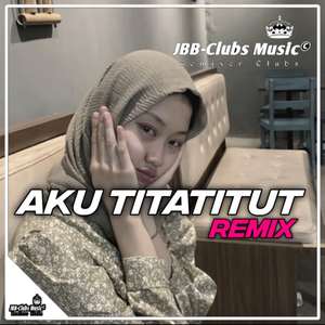 DJ AKU TITATITUT - INS