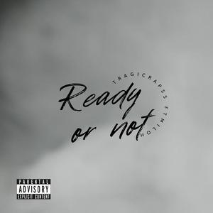 Ready or not (feat. Miloh)
