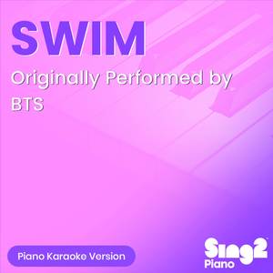 SWIM (Originally Performed by BTS) (Piano Karaoke Version)