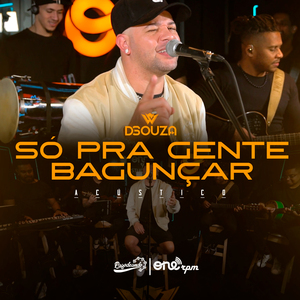 Só pra Gente Bagunçar (Acústico)