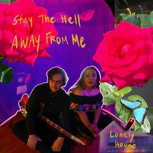 Stay The Hell Away From Me (feat. Analiz & Vincenzo De La Rosa)