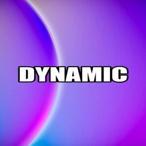 Dynamic