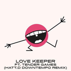 Love Keeper (HATT.D Downtempo Remix)
