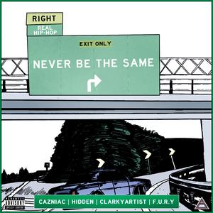 Never Be The Same (feat. HiddenRoad, ClarkyArtist & F.U.R.Y)