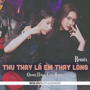 Thu Thay Lá Em Thay Lòng (Eoxi Remix)