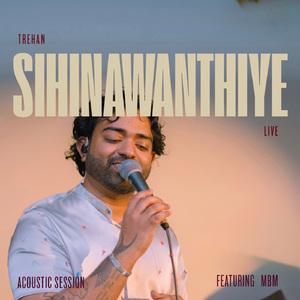 Sihinawanthiye (Live Acoustic Session)